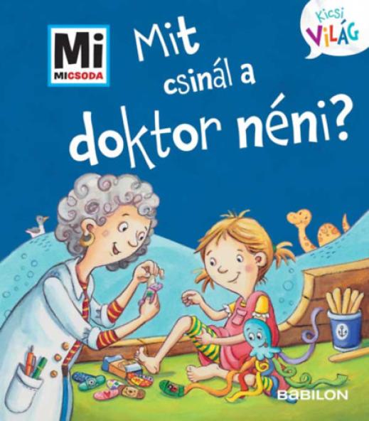 Mit csinál a doktor néni?
