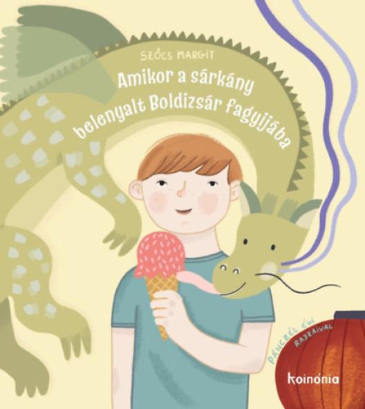 Amikor a sárkány belenyalt Boldizsár fagyijába