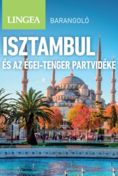 Isztambul és az Égei-tenger partvidéke - Barangoló