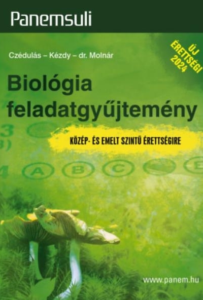 Biológia feladatgyűjtemény - Közép- és emelt szintű érettségire