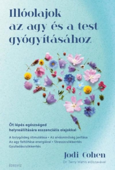 Illóolajok az agy és a test gyógyításához