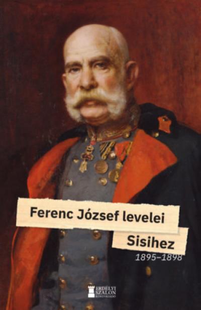 Ferenc József levelei Sisihez