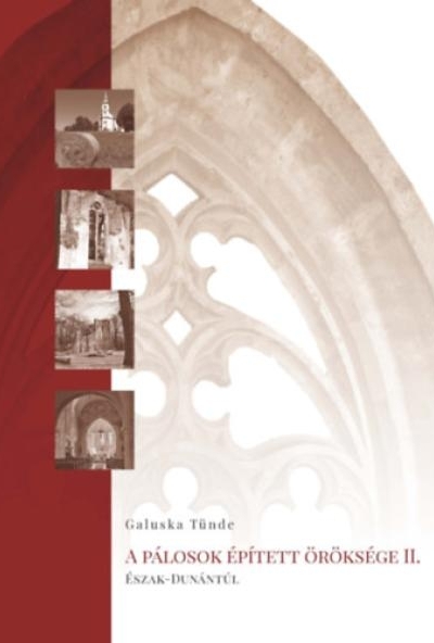 A pálosok épített öröksége II.