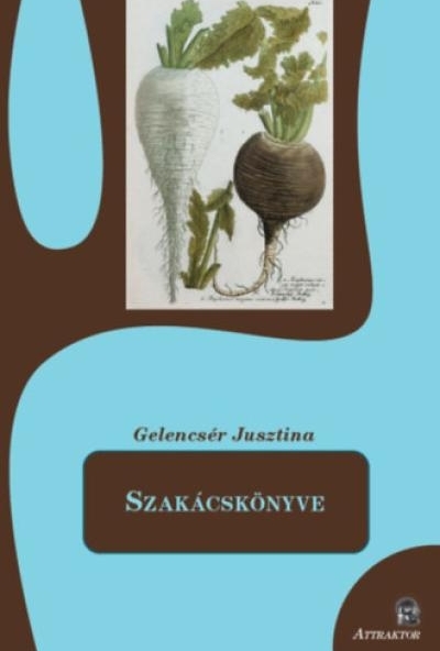 Gelencsér Jusztina Szakácskönyve