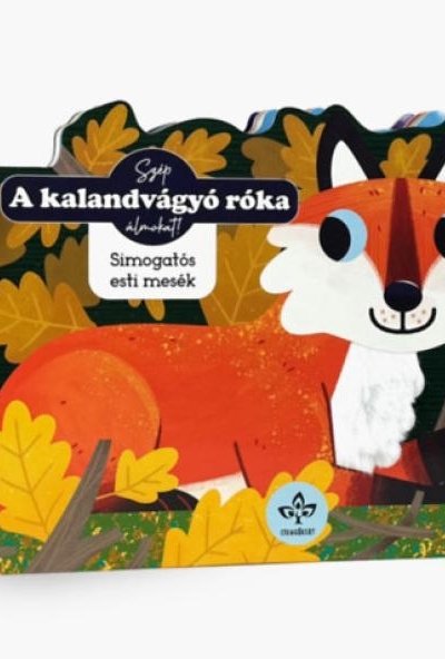 A kalandvágyó róka - Simogatós esti mesék