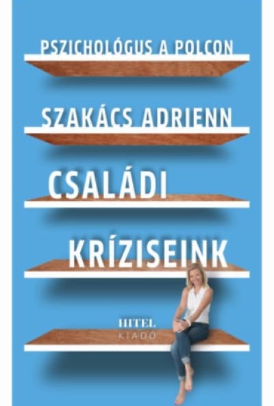 Pszichológus a polcon - Családi kríziseink