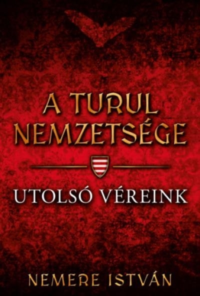 A turul nemzetsége - Utolsó véreink