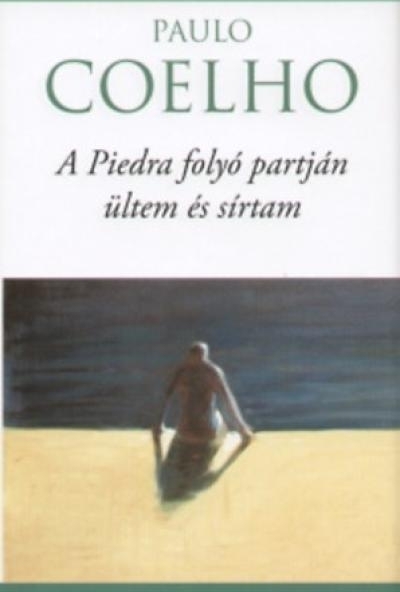 A Piedra folyó partján ültem és sírtam