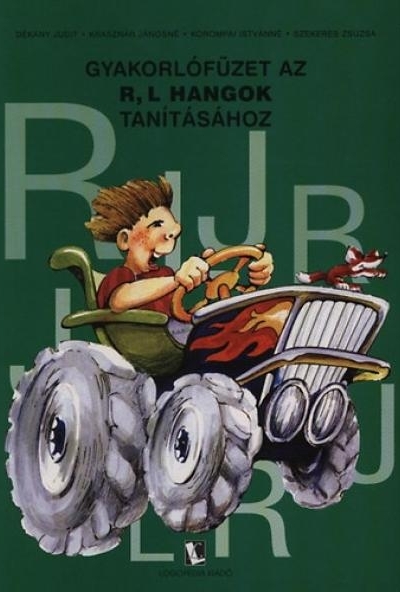 Gyakorlófüzet az R, L hangok tanításához