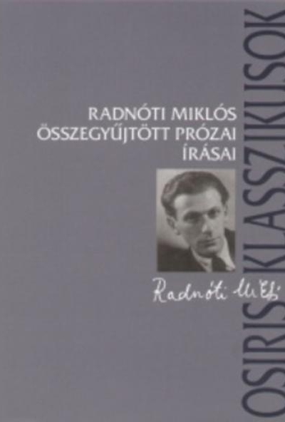 Radnóti Miklós összegyűjtött prózai írásai