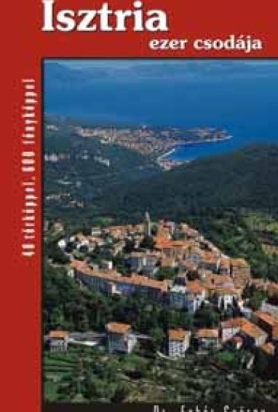 Isztria ezer csodája