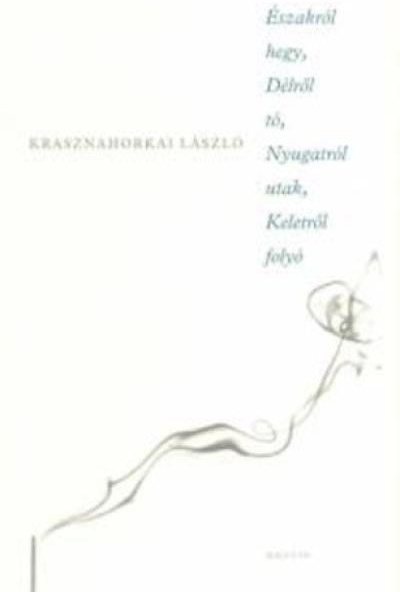 Északról hegy, Délről tó, Nyugatról utak, Keletről folyó