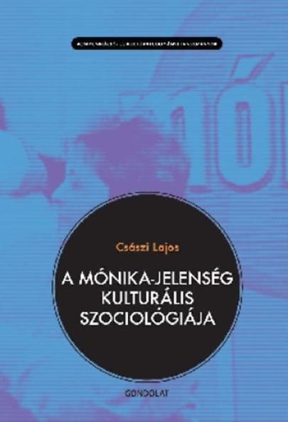 A Mónika-jelenség kulturális szociológiája