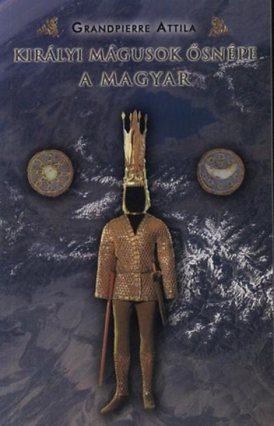 Királyi mágusok ősnépe a magyar