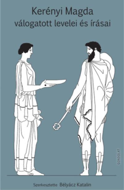 Kerényi Magda válogatott levelei és írásai