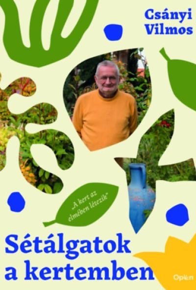 Sétálgatok a kertemben