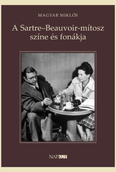 A Sartre-Beauvoir-mítosz színe és fonákja