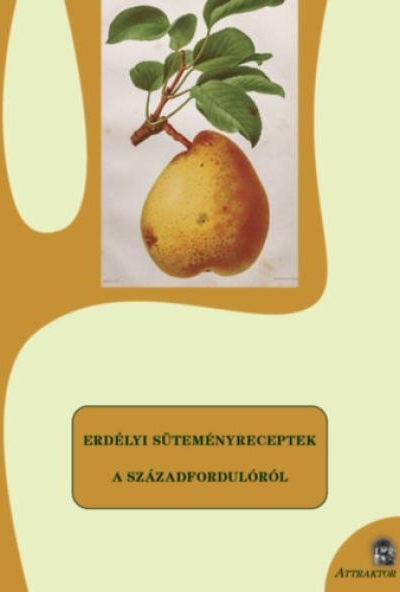 Erdélyi süteményreceptek a századfordulóról