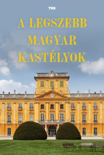 A legszebb magyar kastélyok