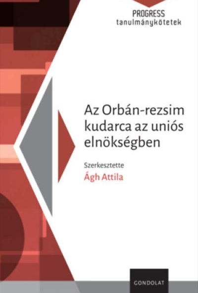 Az Orbán-rezsim kudarca az uniós elnökségben