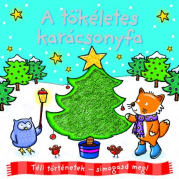 Téli történetek - simogasd meg! - A tökéletes karácsonyfa