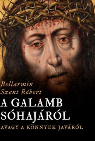 A galamb sóhajáról, avagy a könnyek javáról