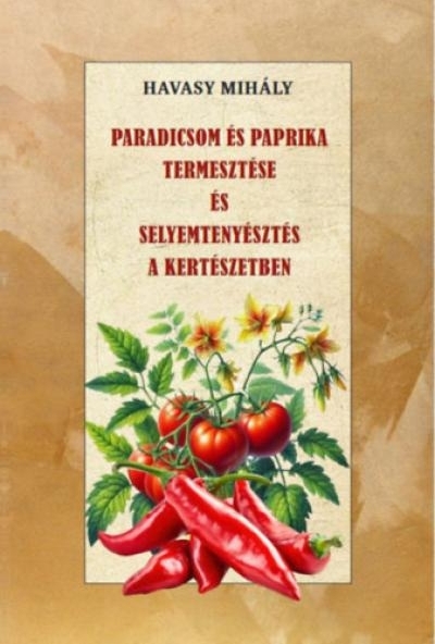 Paradicsom és paprika termesztése és Selyemtenyésztés a kertészetben
