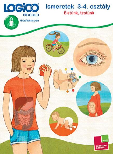 Logico Piccolo 5410 - Ismeretek 3-4. osztály: Életünk, testünk