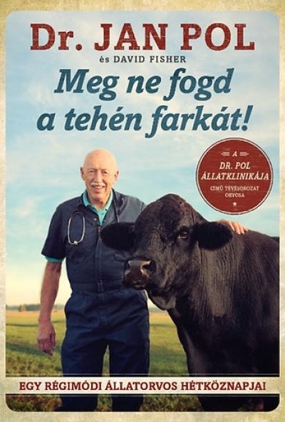 Meg ne fogd a tehén farkát!