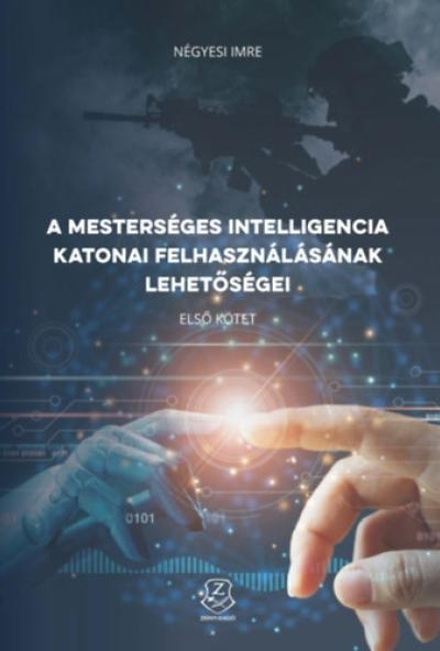 A mesterséges intelligencia katonai felhasználásának lehetőségei