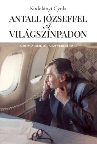 Antall Józseffel a világszínpadon