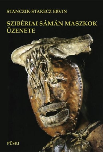 Szibériai sámán maszkok üzenete