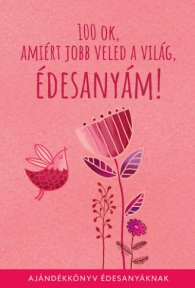 100 ok, amiért jobb veled a világ édesanyám