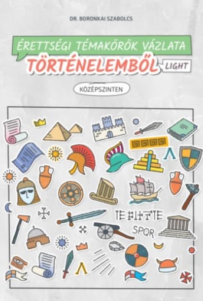 Érettségi témakörök vázlata történelemből light - középszinten