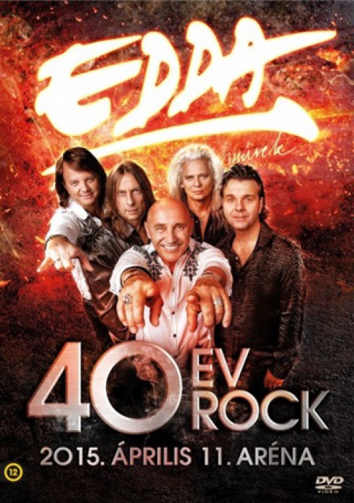 Edda Művek - 40 év Rock - 2015. április 11. Aréna (DVD)