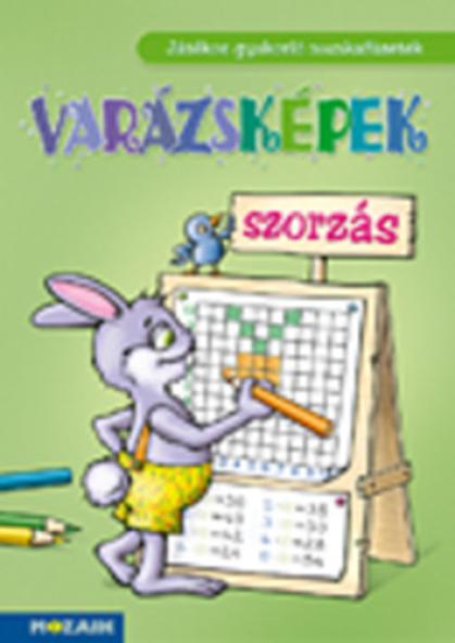 Varázsképek - Szorzás - Játékos gyakorló munkafüzetek