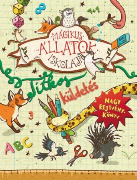 Mágikus állatok iskolája - Titkos küldetés