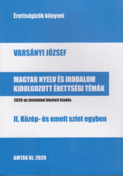 Magyar nyelv és irodalom kidolgozott érettségi témák - II. Közép- és emelt szint egyben
