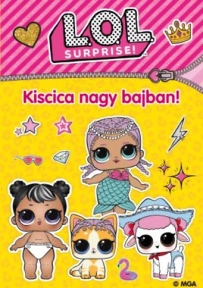 L.O.L. Surprise! - Kiscica nagy bajban!