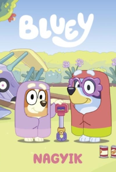 Bluey - Nagyik