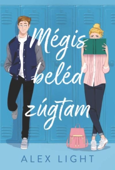 Mégis beléd zúgtam