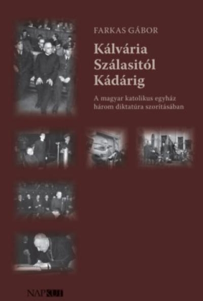 Kálvária Szálasitól Kádárig