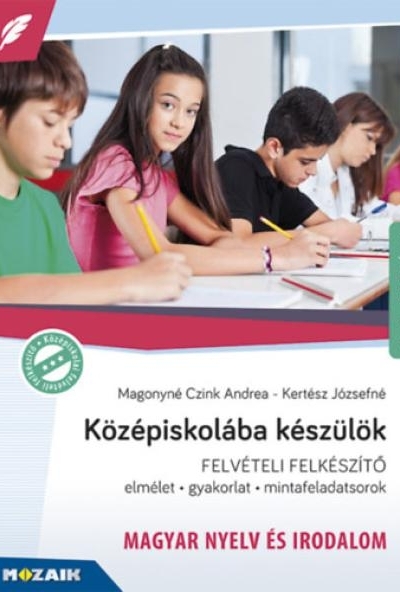 Középiskolába készülök - felvételi felkészítő - Magyar nyelv és irodalom