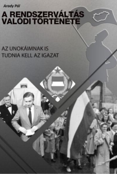 A Rendszerváltás valódi története