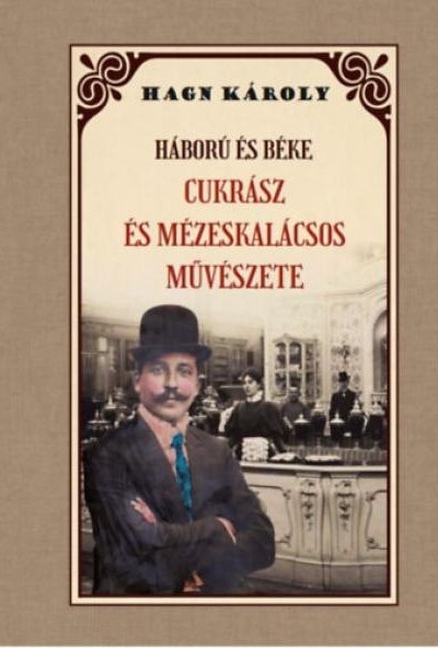 Háború és béke - Cukrász és mézeskalácsos művészete