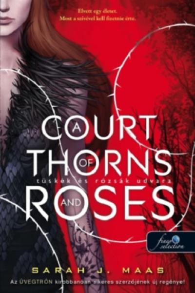 A Court of Thorns and Roses - Tüskék és rózsák udvara
