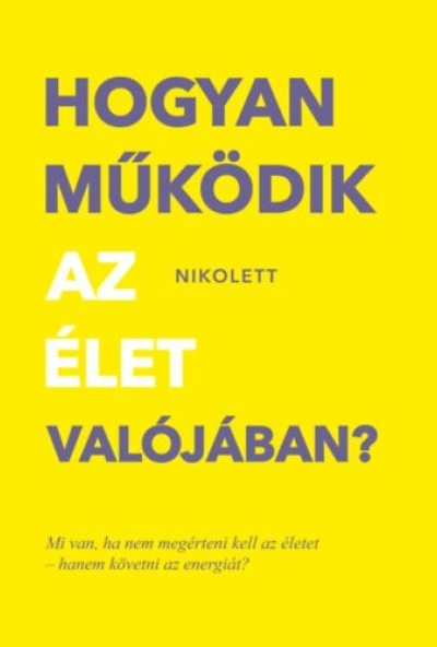 Hogyan működik az élet valójában?