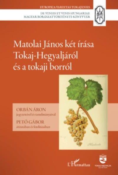 Matolai János két írása Tokaj-Hegyaljáról és a tokaji borról
