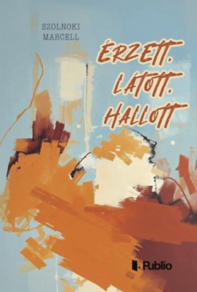 Érzett, látott, hallott