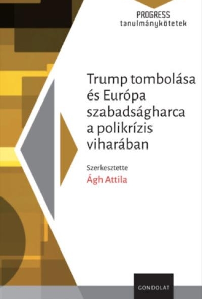 Trump tombolása és Európa szabadságharca a polikrízis viharában